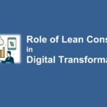Role of Lean Consultant in Digital Transformation: 7 Powerful Reasons They Make Change Successful